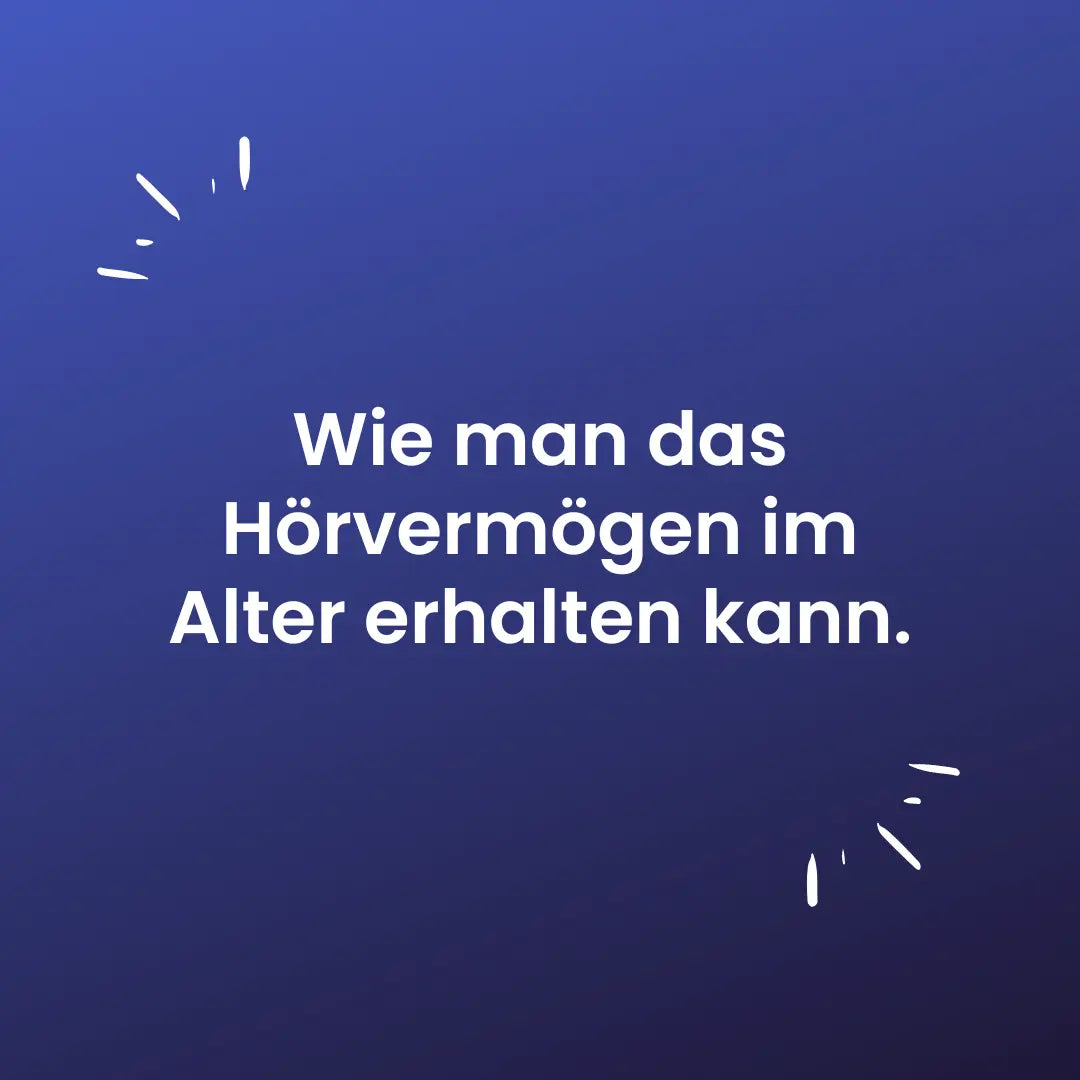 Wie-man-das-Hörvermögen-im-Alter-erhalten-kann Hörsysteme am Marktplatz